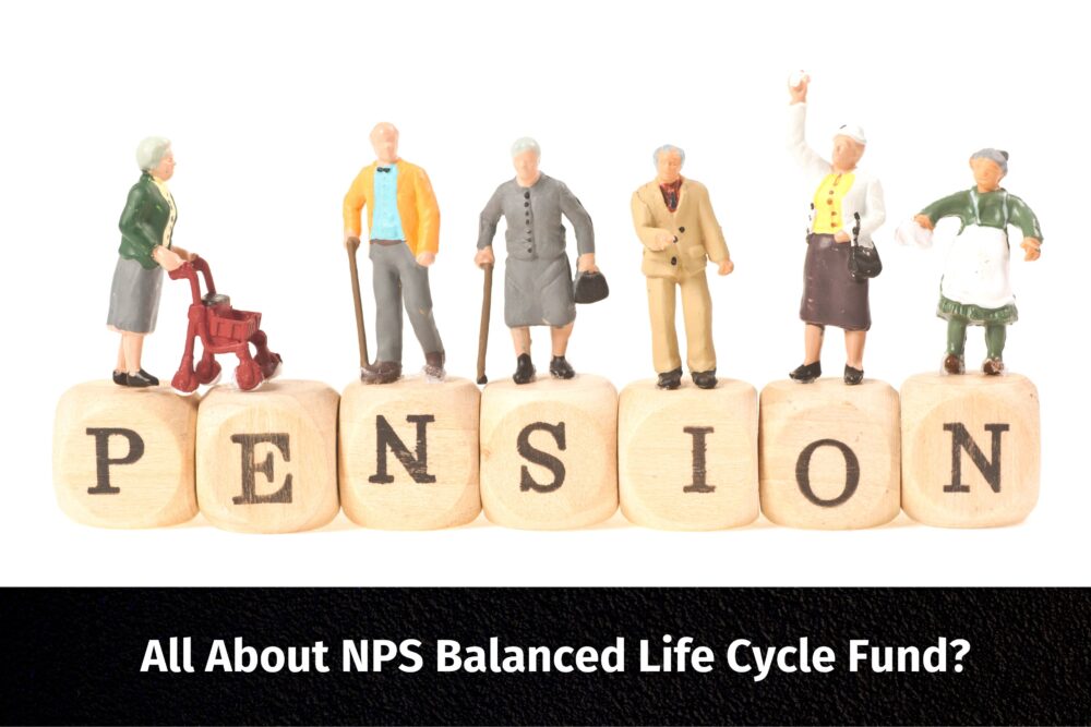 What is NPS Balanced Life Cycle Fund?