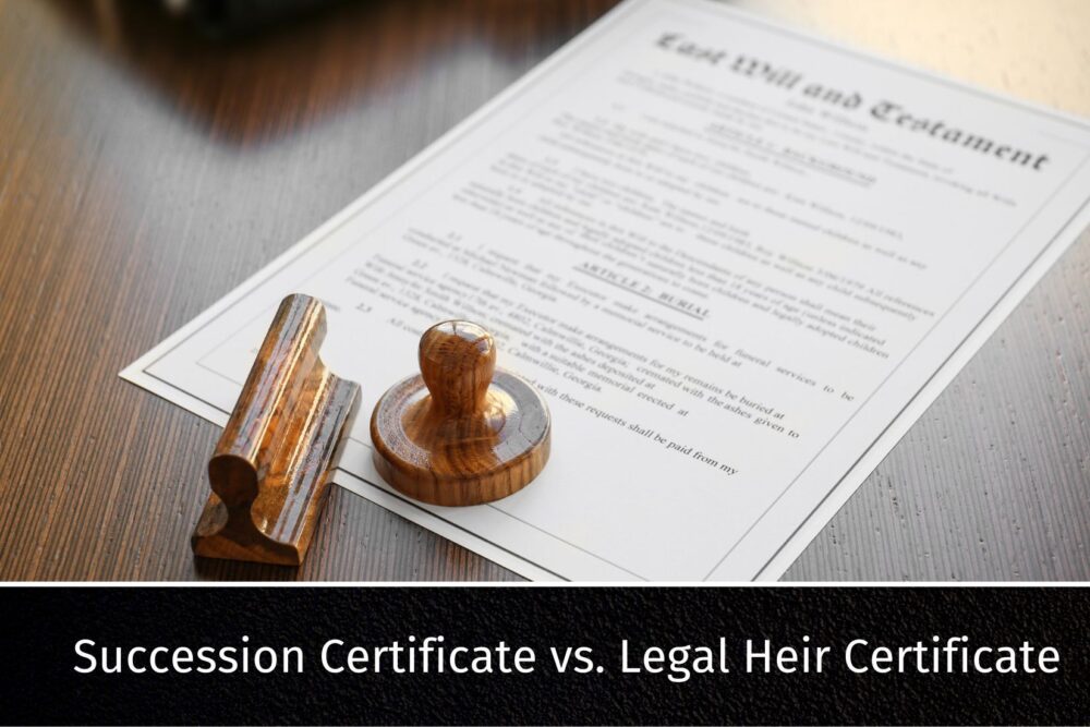 Succession Certificate vs. Legal Heir Certificate: Understanding the Difference