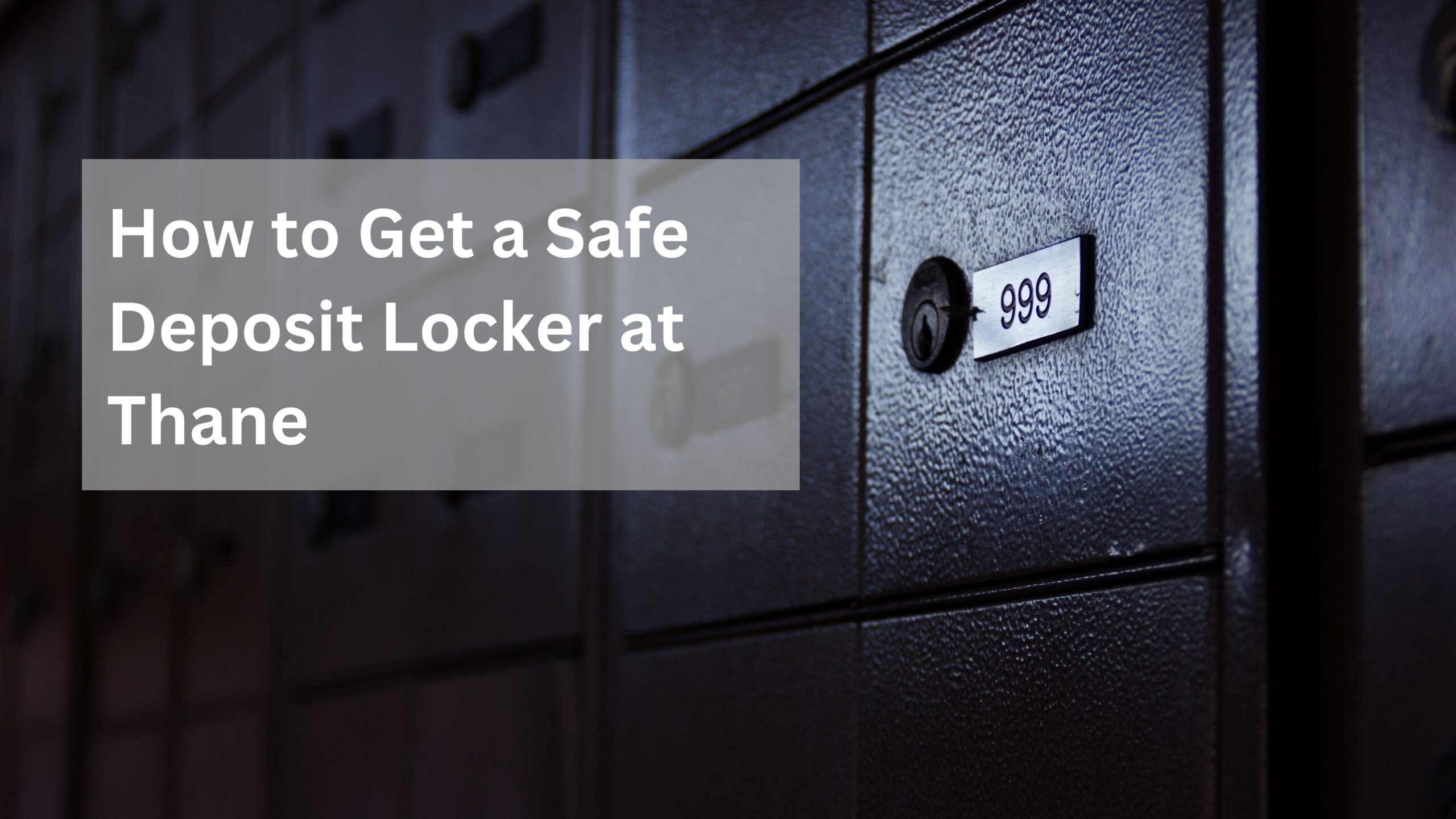 Safe Deposit Locker in Thane: Get a Locker Without an FD or Investment