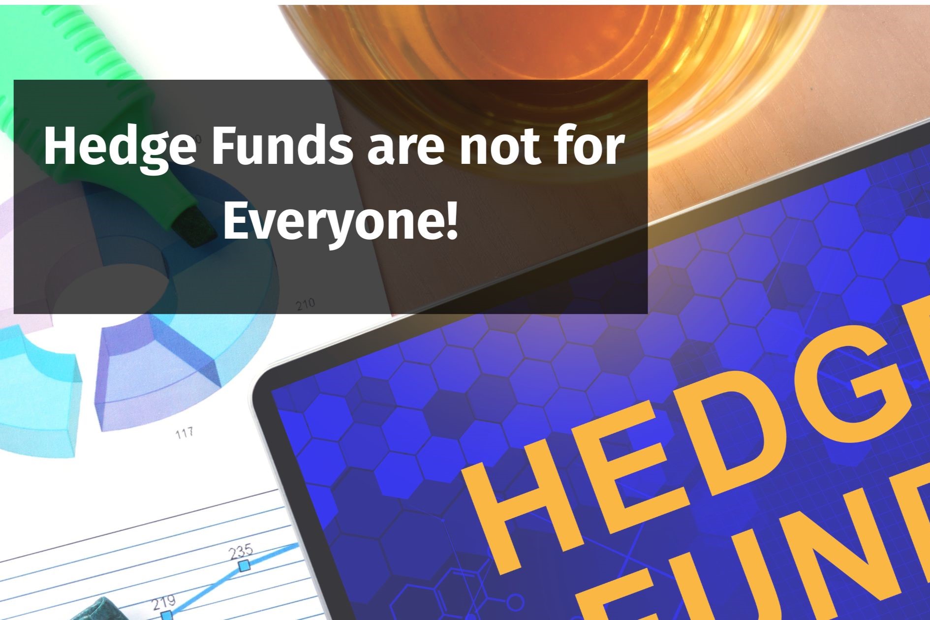 3 Key Features of Hedge Funds: Selective Access, High Reward, Less Transparency