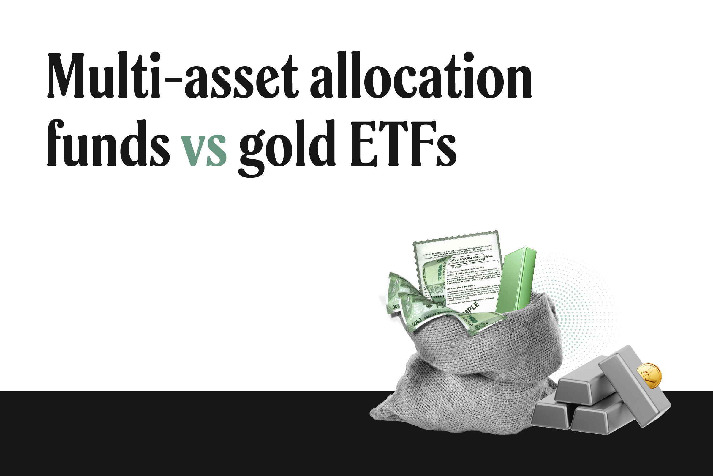 Multi-asset allocation fund vs. gold ETF: Which one to choose for gold exposure in 2026?