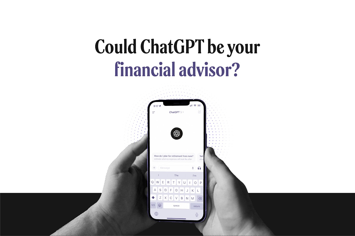 ChatGPT vs. financial advisors: Can ChatGPT be your financial advisor and manage money?