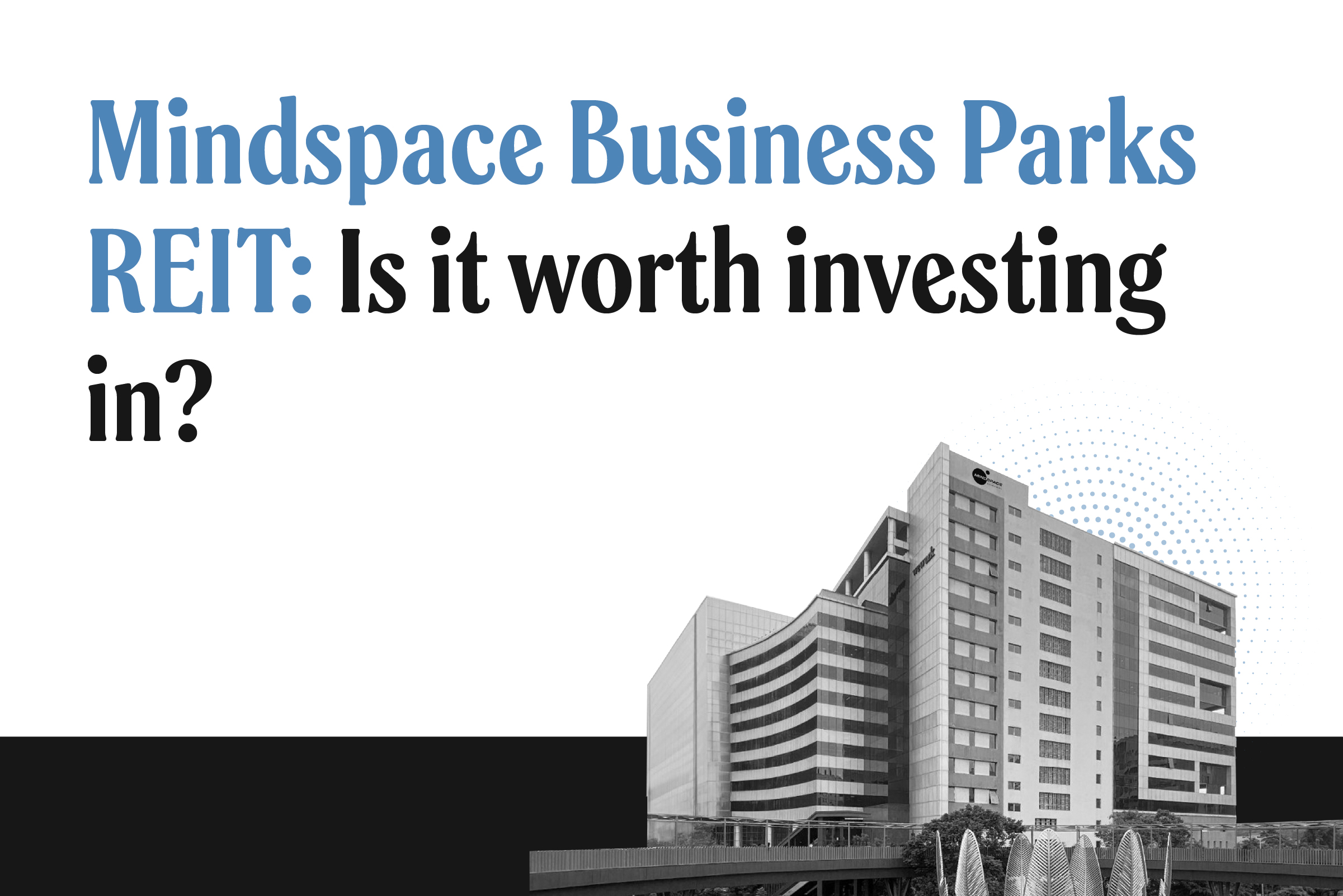 Should Mindspace REIT be in your portfolio?