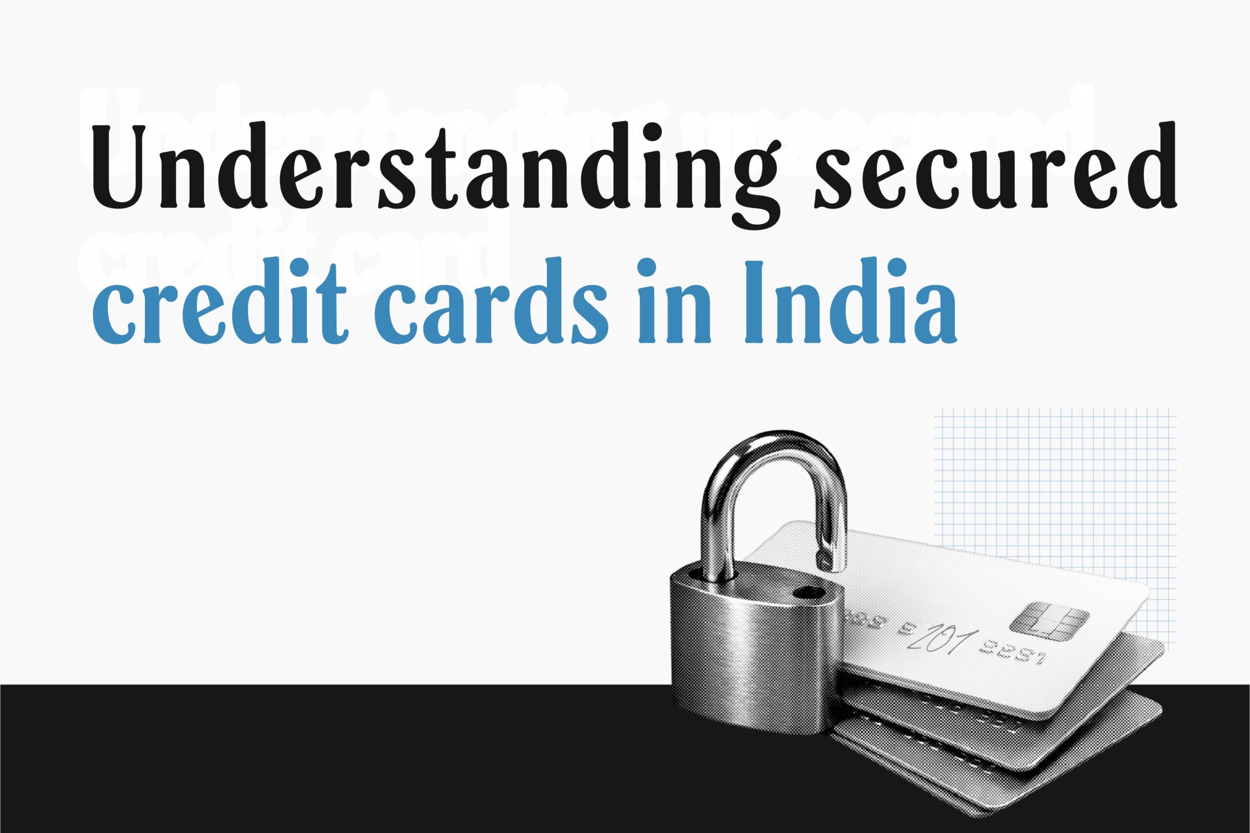 Understanding secured credit cards in India: A simple, complete guide