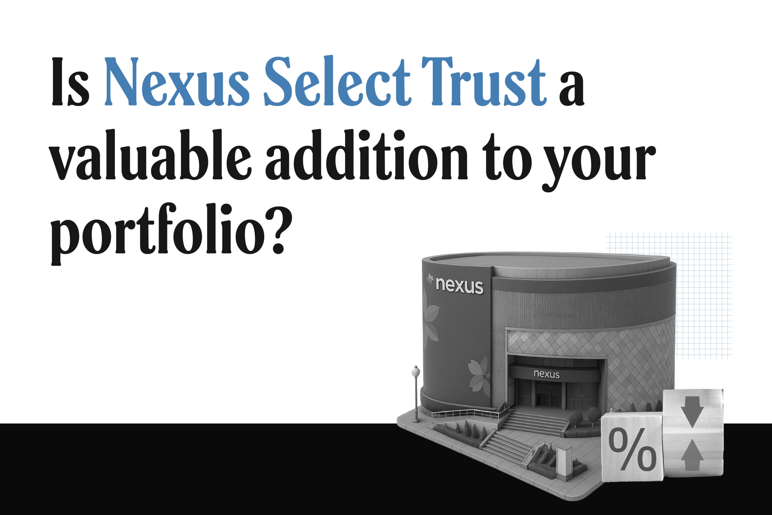 Nexus Select Trust REIT: High-quality assets vs. consumption risks, what investors need to know