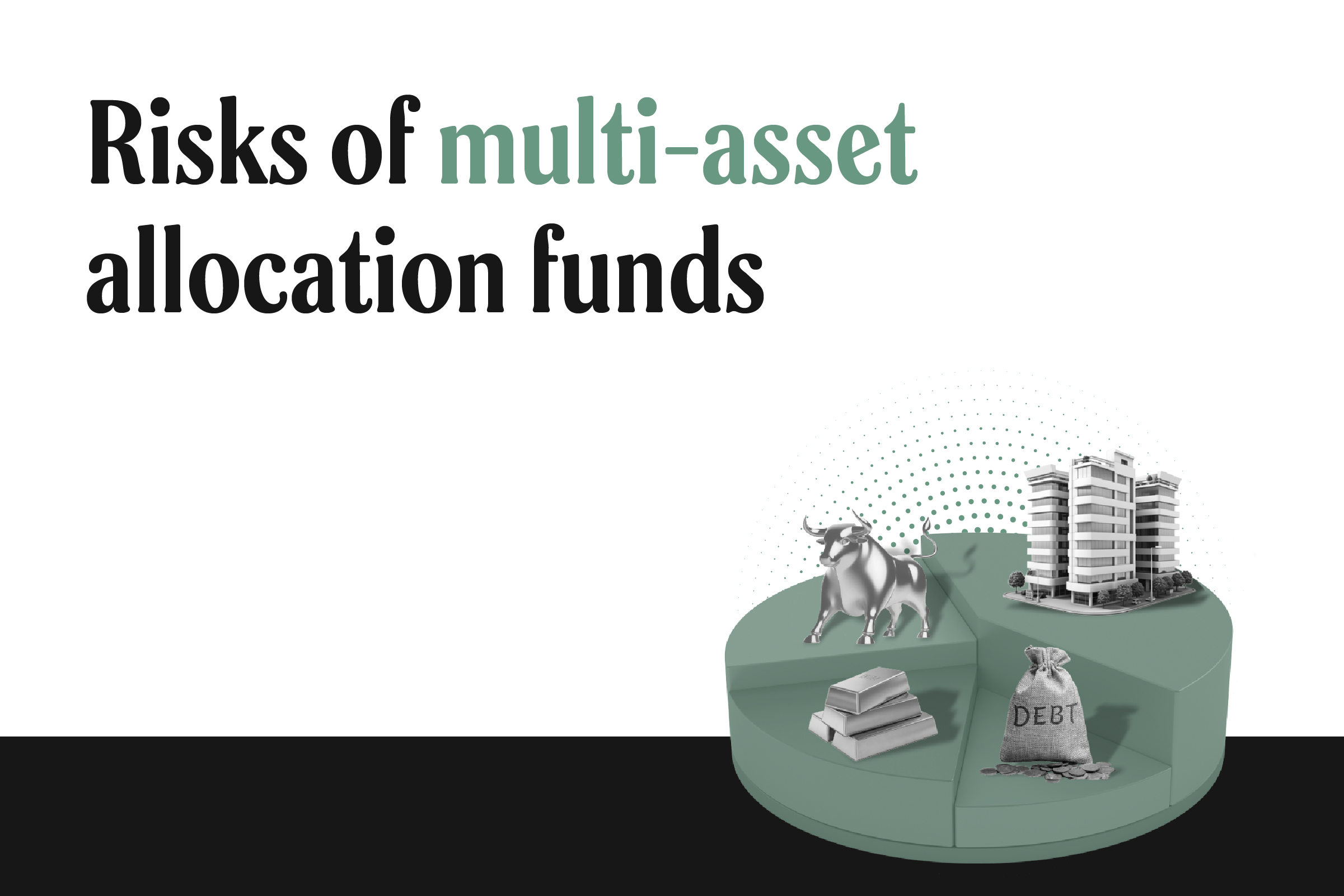 Investing in multi-asset allocation funds? Don’t just focus on returns, understand the risks as well