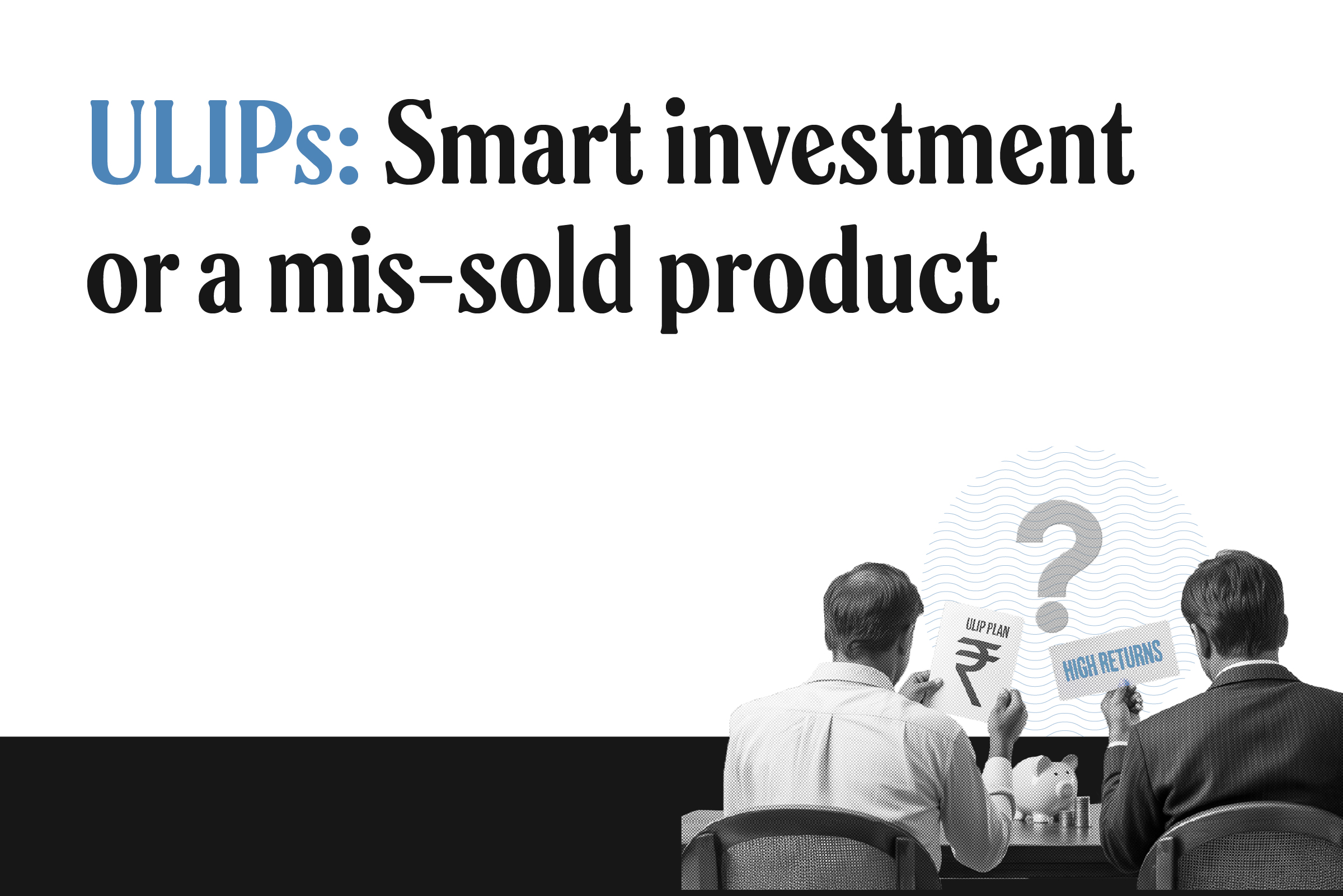 ULIP mis-selling: Is ULIP a good investment or a mis-sold product?